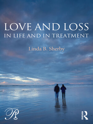 cover image of Love and Loss in Life and in Treatment